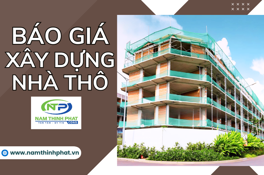 Báo giá xây dựng nhà thô mới nhất năm 2025
